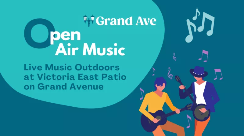 Open Air Music on Grand Ave. August 21.