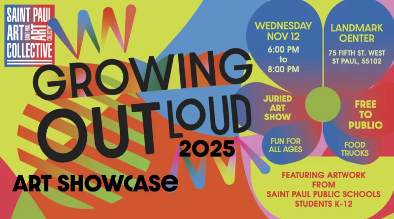 Growing Out Loud Student Art Schowcase. November 12, 2025. Landmark Center.