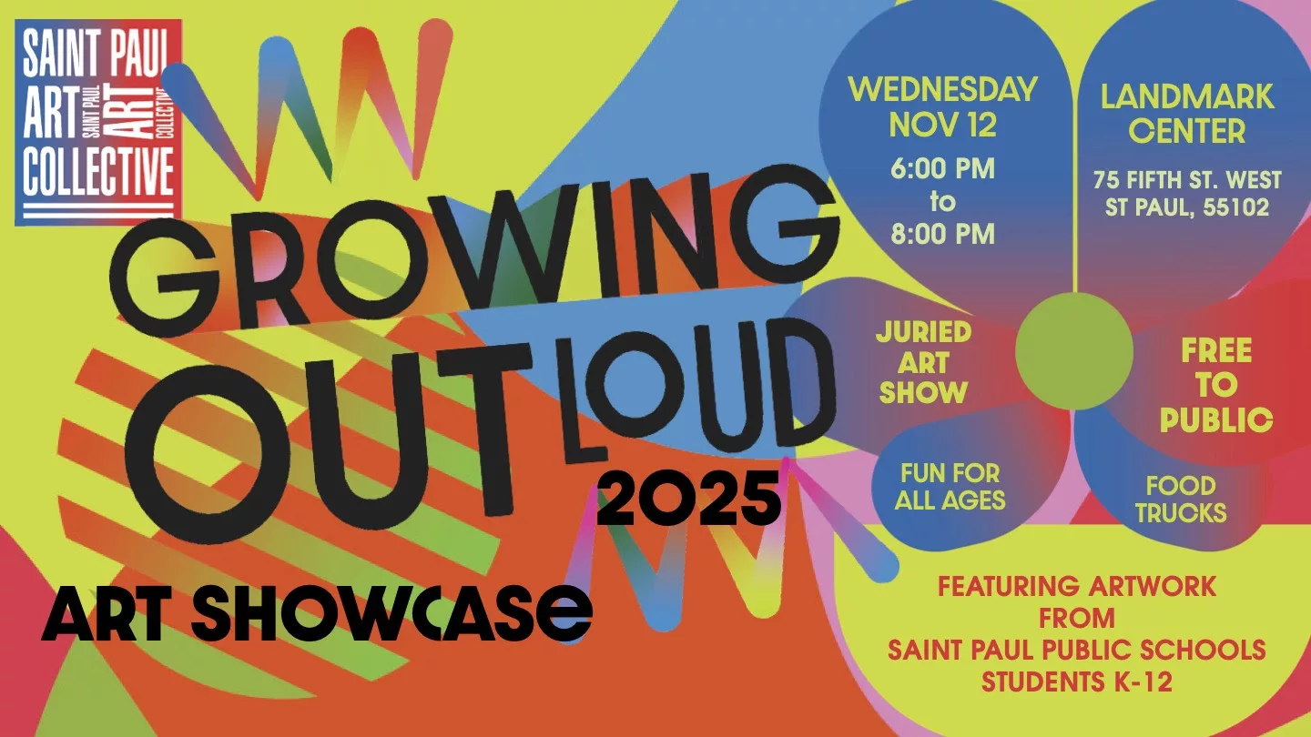 Growing Out Loud Student Art Schowcase. November 12, 2025. Landmark Center.