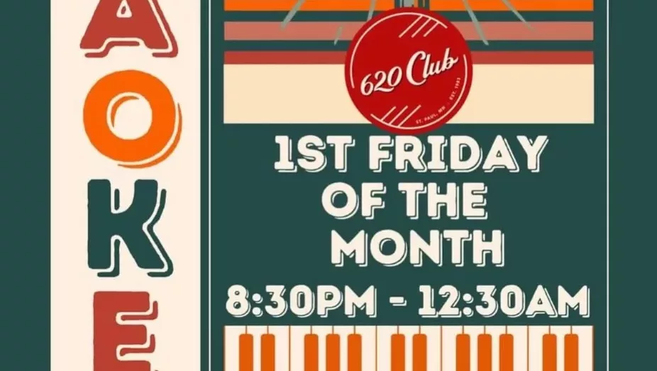 Karaoke 1st Friday of the month at 620 club.