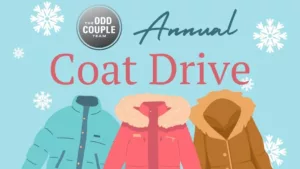 Odd Couple Realty annual coat drive benefiting Joseph's Coat. October 4 - December 6.