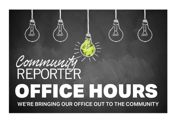 Community Reporter Office Hours are a chance to meet our Board and staff, connect with us and the community, support local businesses and talk about the issues you care most about in your neighborhood.